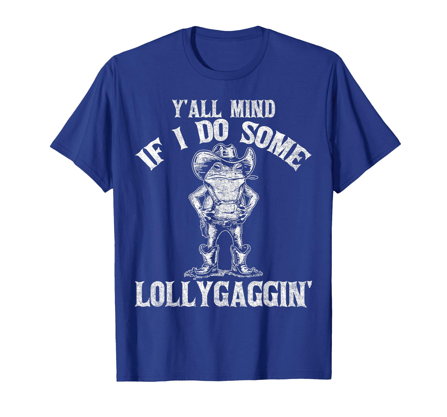 Y'all Mind If I Do Some Lollygagging Funny Cowboy Frog T-Shirt