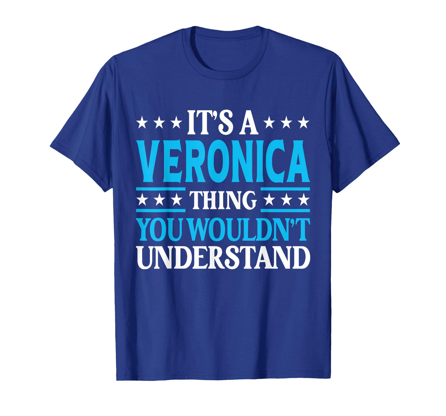 It's A Veronica Thing Wouldn't Understand Name Veronica T-Shirt
