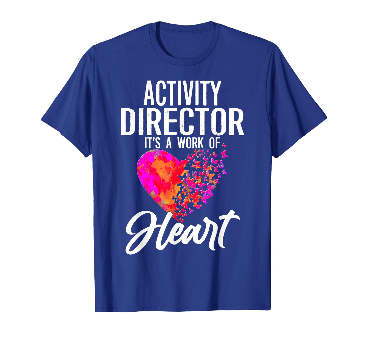 Activity Director It’s a Work of Heart Gifts T-Shirt
