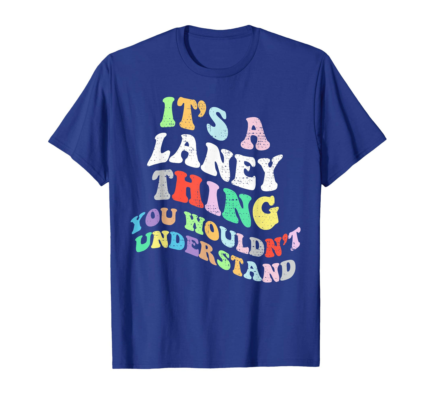 Retro Groovy Its a Laney Thing You Wouldnt Understand T-Shirt