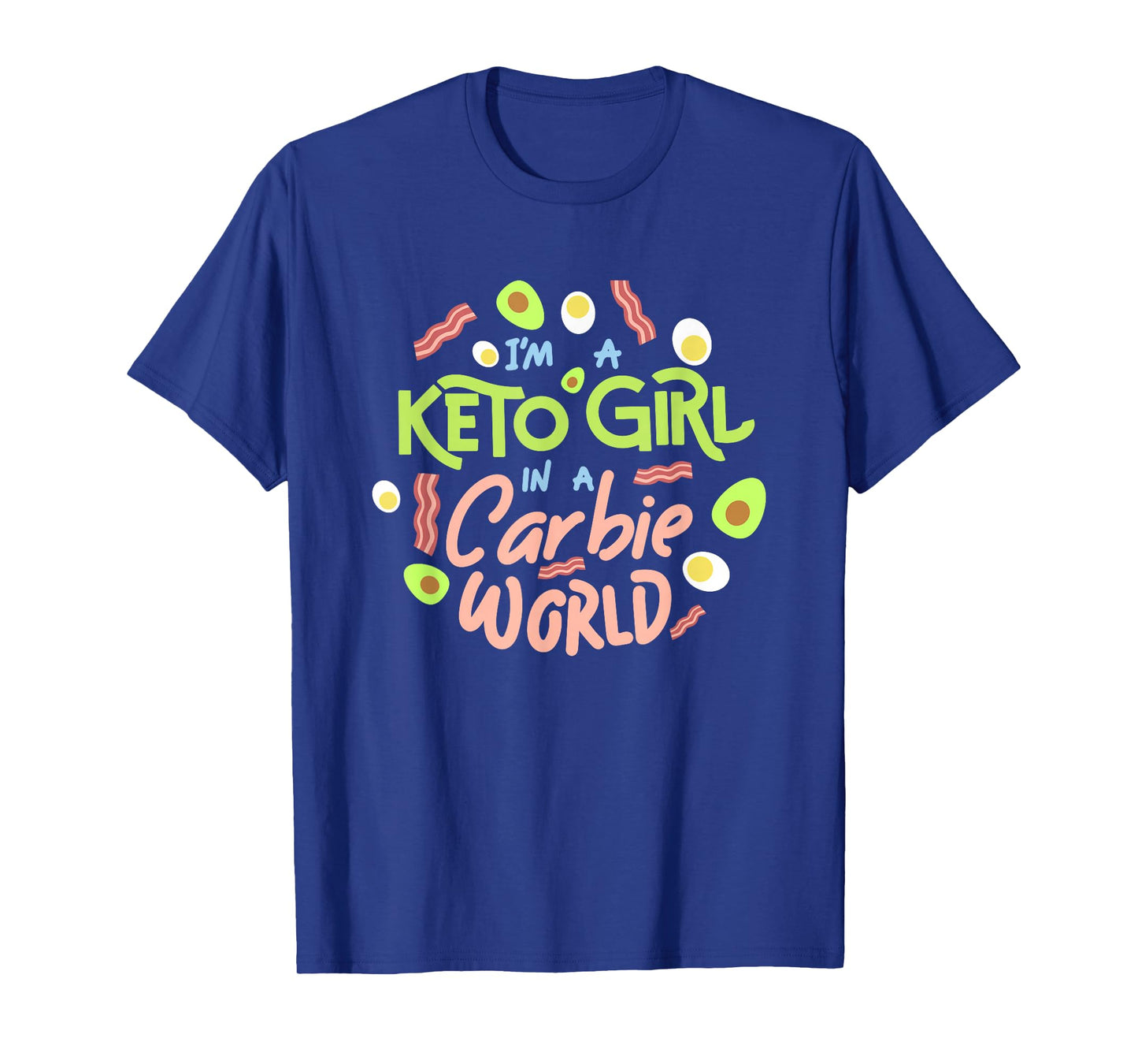 Funny I'm a Keto Girl In a Carbie World diet shirt T-Shirt