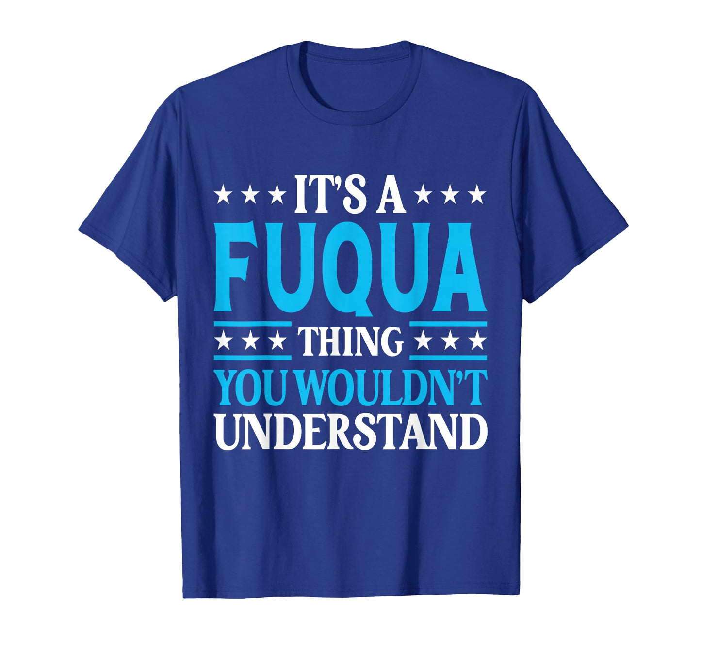 It's A Fuqua Thing Surname Funny Team Family Last Name Fuqua T-Shirt