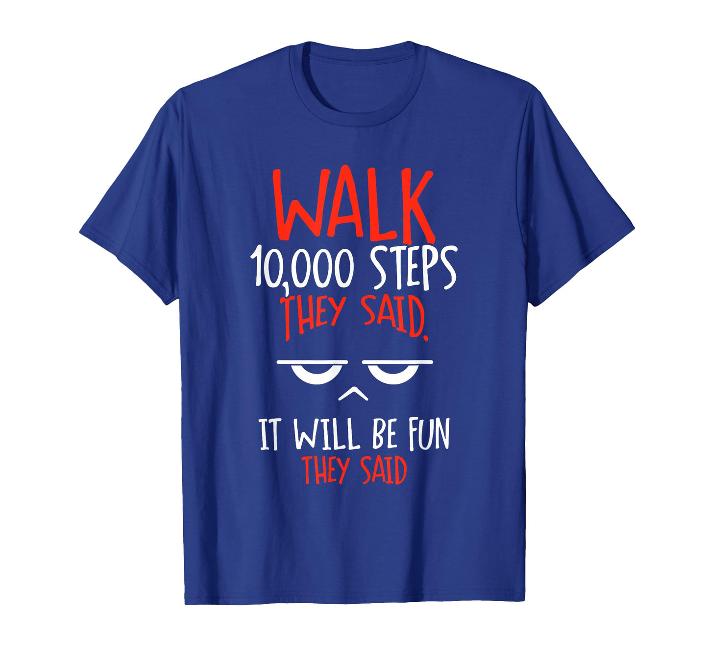 Go 10000 Steps Said Hiking 10000 Steps T-Shirt