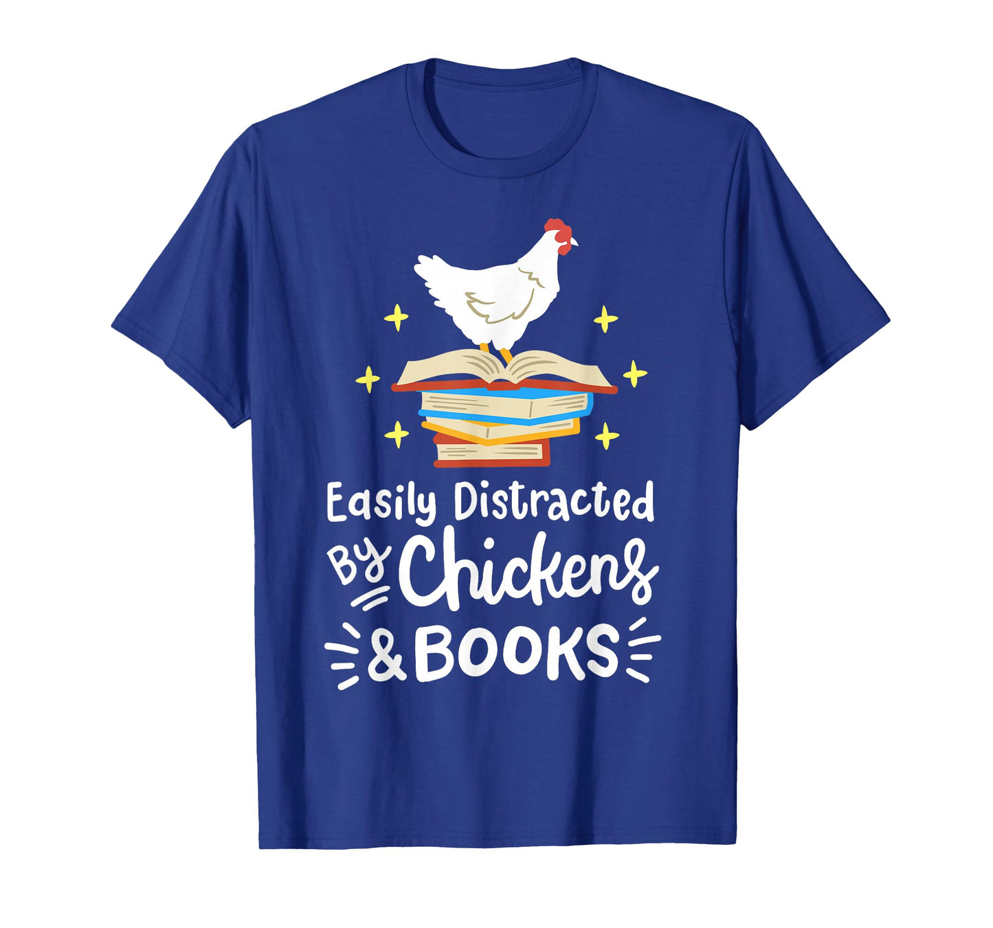 Easily Distracted by Chickens and Books Chicken Book Lover T-Shirt