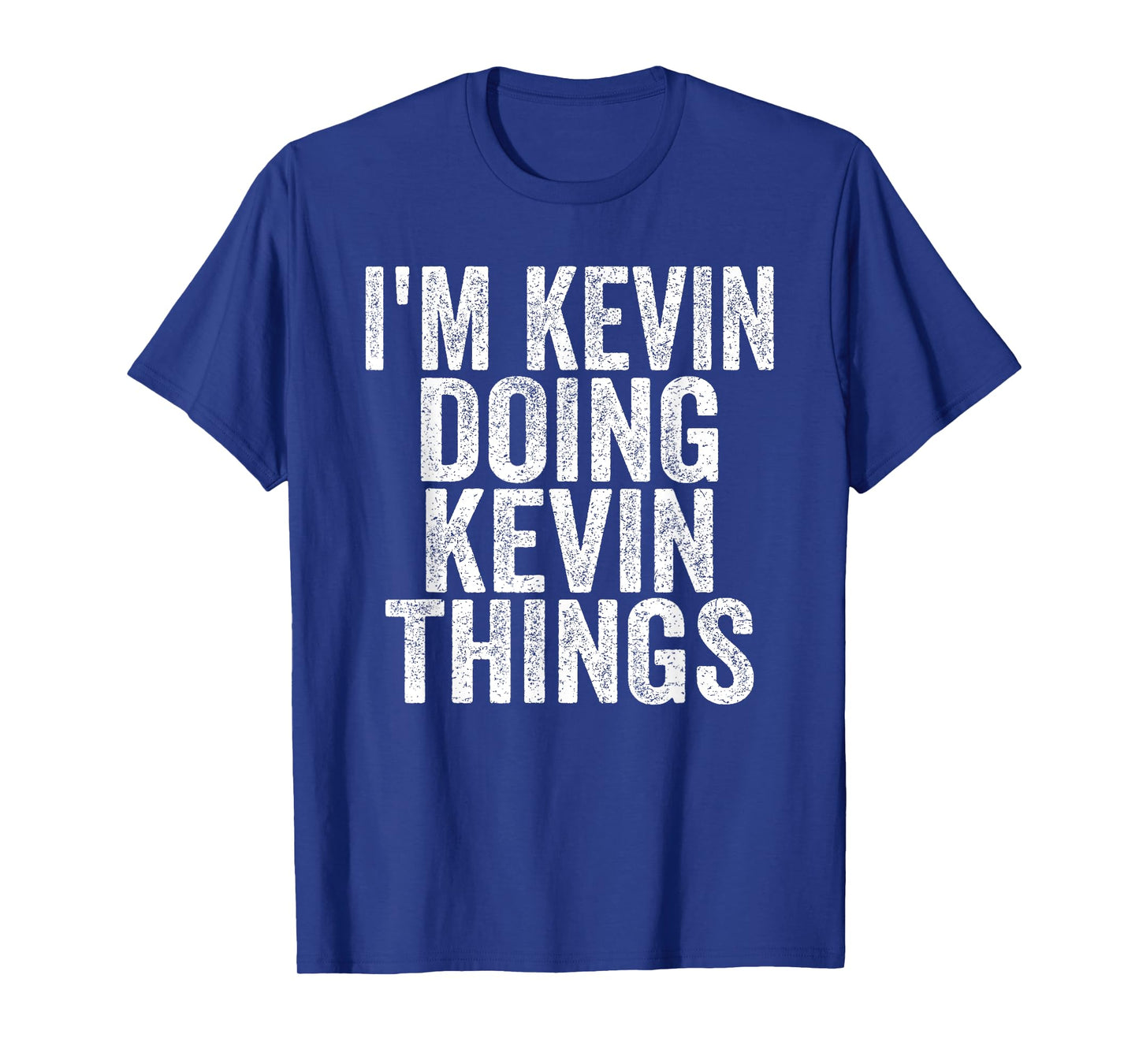 I'm Kevin Doing Kevin Things Funny Saying Christmas Idea T-Shirt