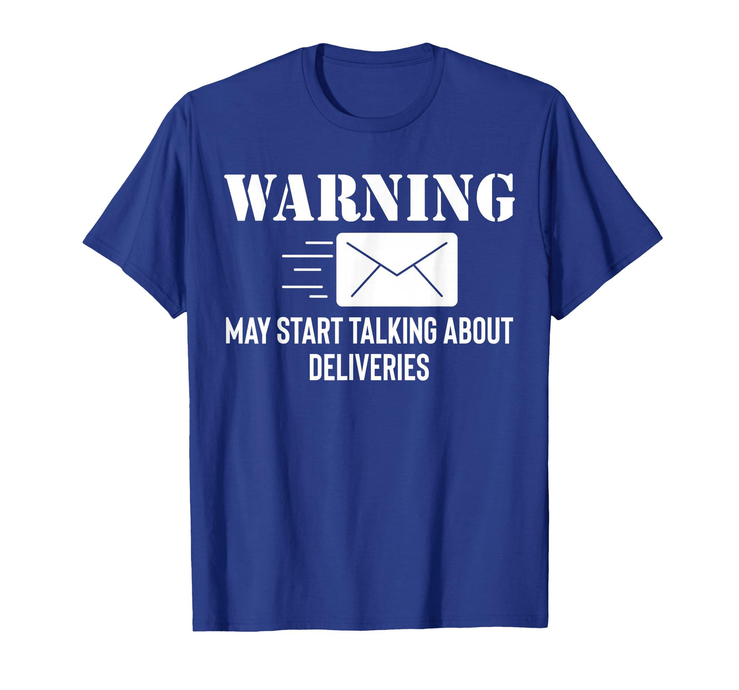 Warning May Start Taling About Deliveries Rural Carrier Mail T-Shirt