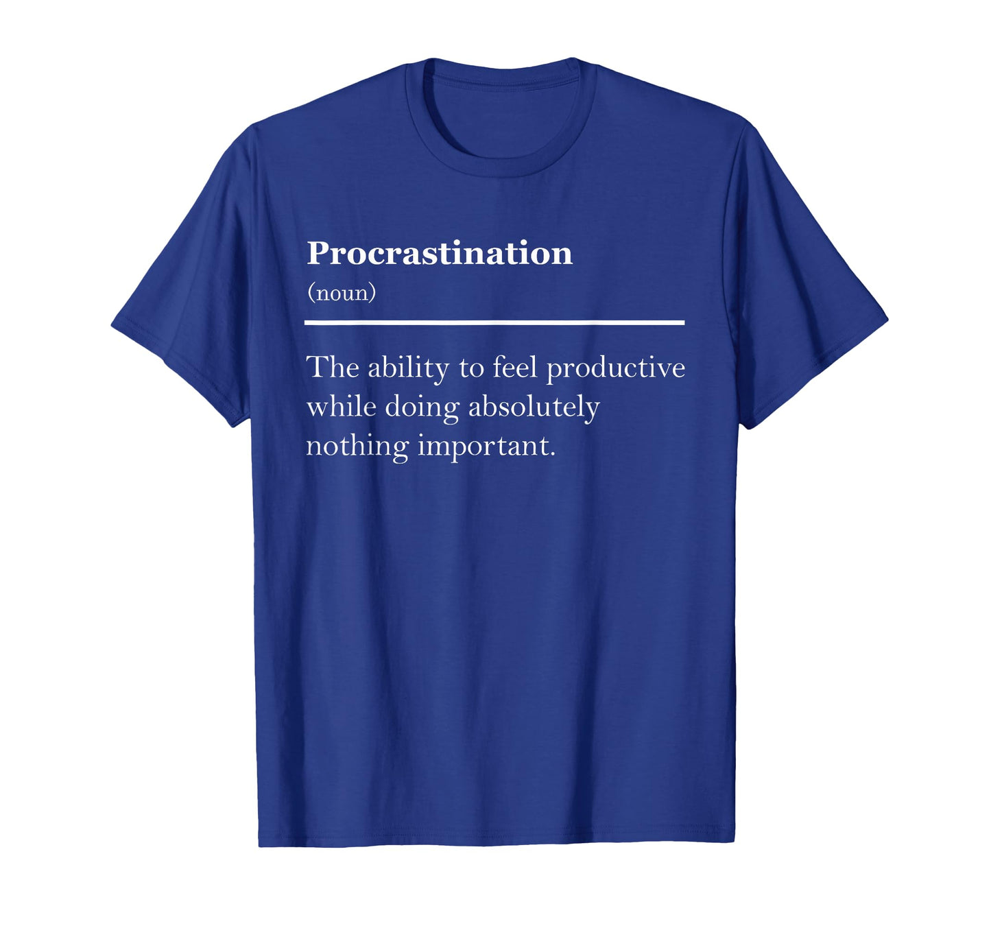 Procrastination Definition Funny Office Student Lazy Humor T-Shirt
