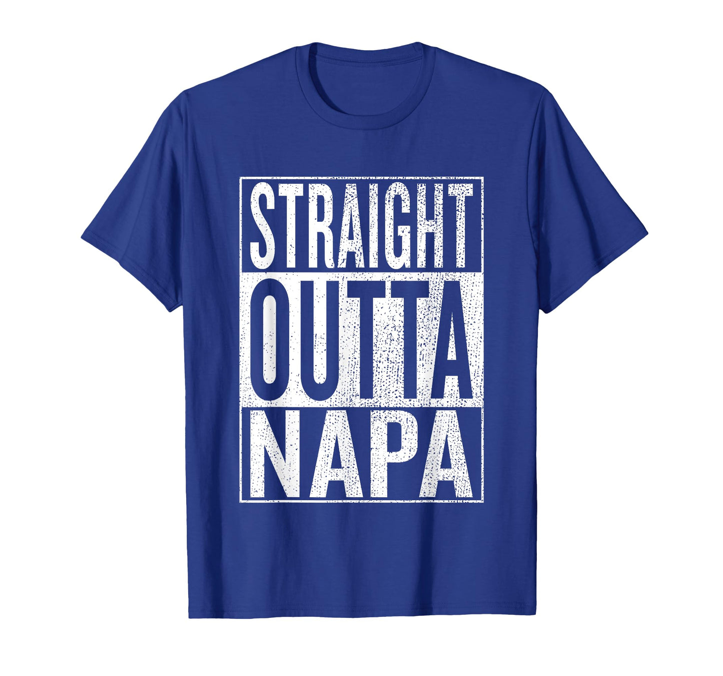 Straight Outta Napa Great Travel & Gift Idea T-Shirt T-Shirt