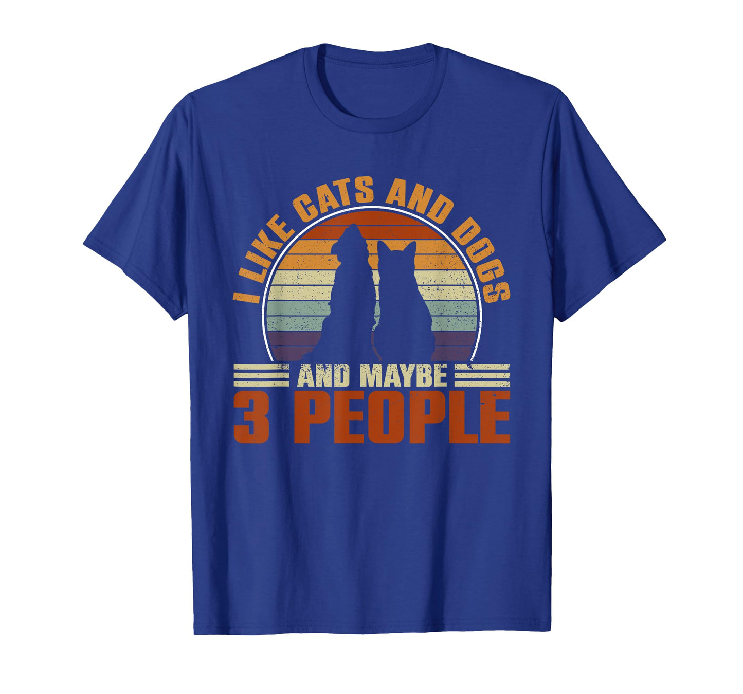 I like cats and dogs and maybe 3 people fun T-Shirt