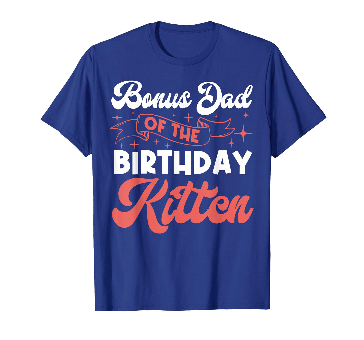 Cat Bonus Dad Birthday Kitten Purr Party Paw Fur Matching T-Shirt