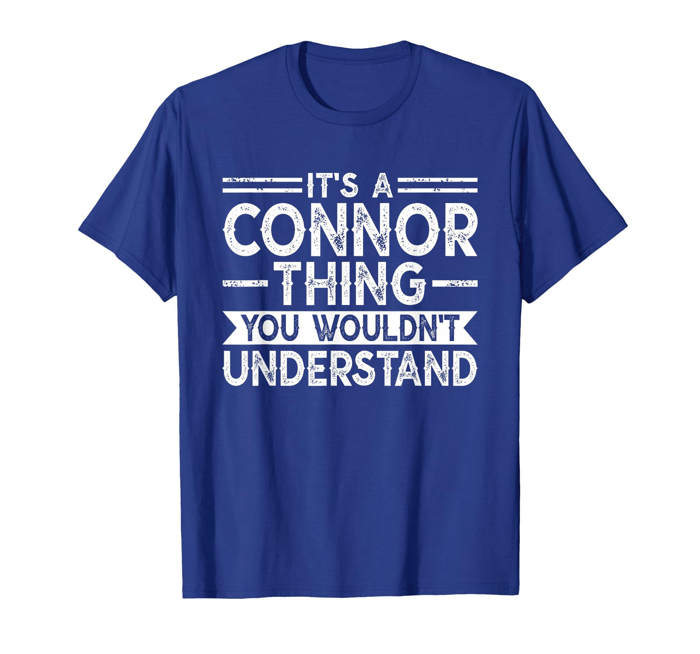 It's A Connor Thing You Wouldn't Understand Family Name T-Shirt