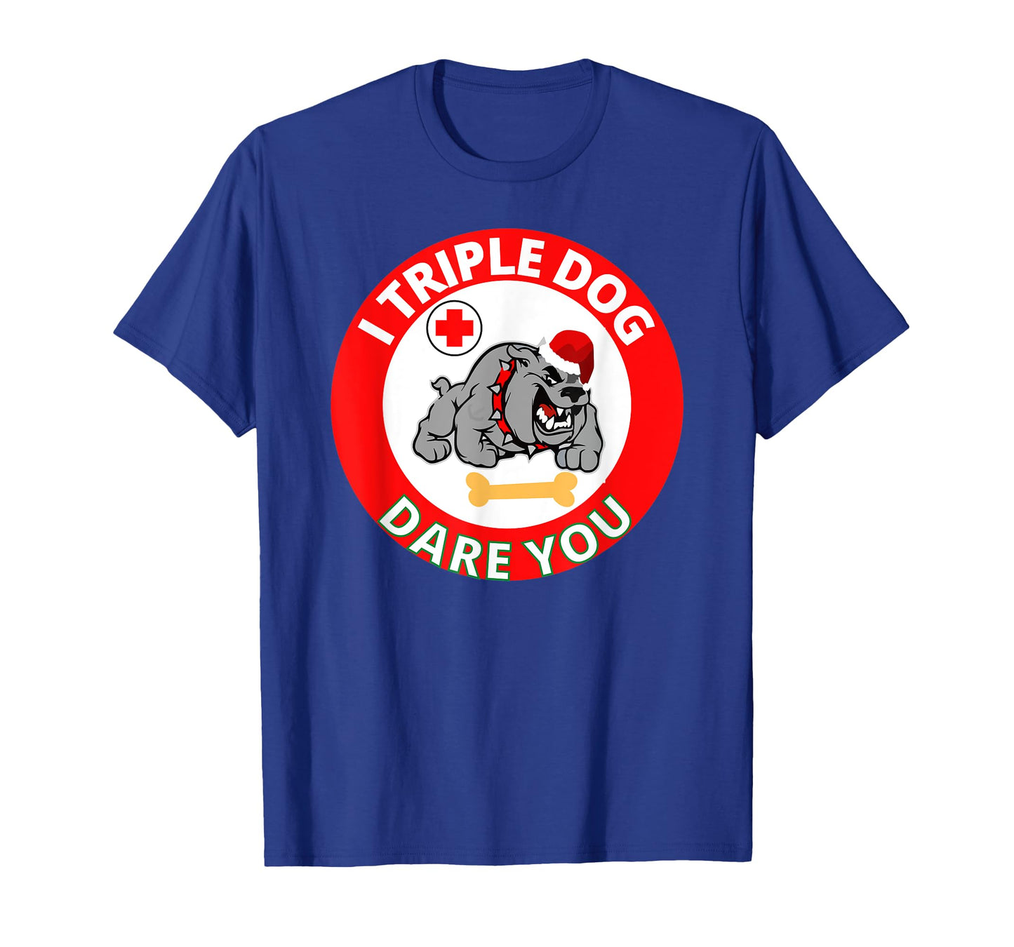 Funny I Triple Dog Dare You Mean Bull Dog Funny Saying T-Shirt