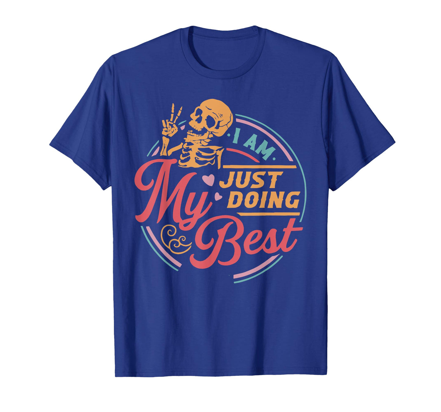 Skeleton I Am Just Doing My Best T-Shirt