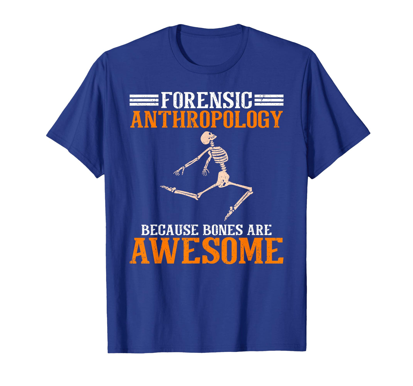 Forensic Anthropology Because Bones Are Awesome Anthropology T-Shirt