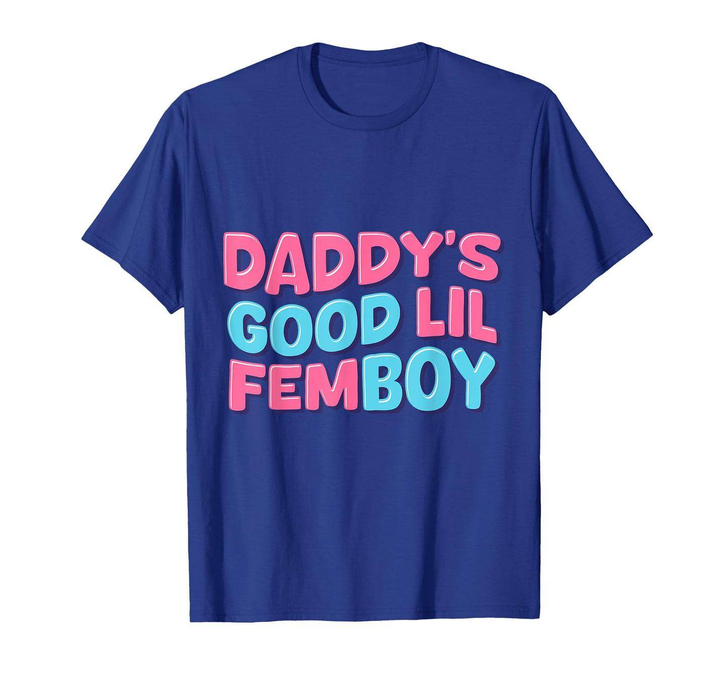 Daddy's Good Little Femboy Quote Design, LGBTQ community T-Shirt