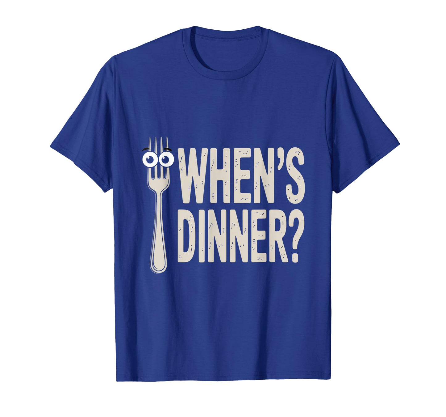 Funny Whens Dinner Sarcastic Eating Food T-Shirt