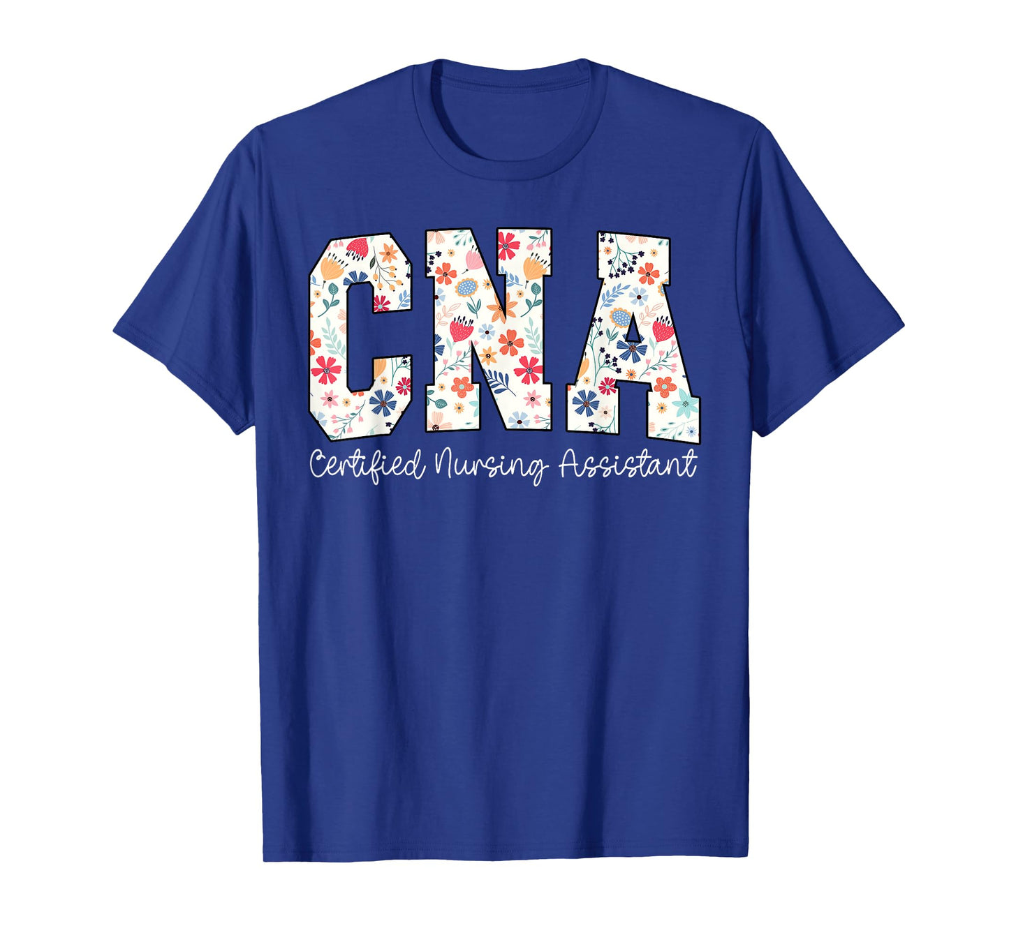 Floral Certified Nursing Assistant CNA Nursing Assistants RN T-Shirt