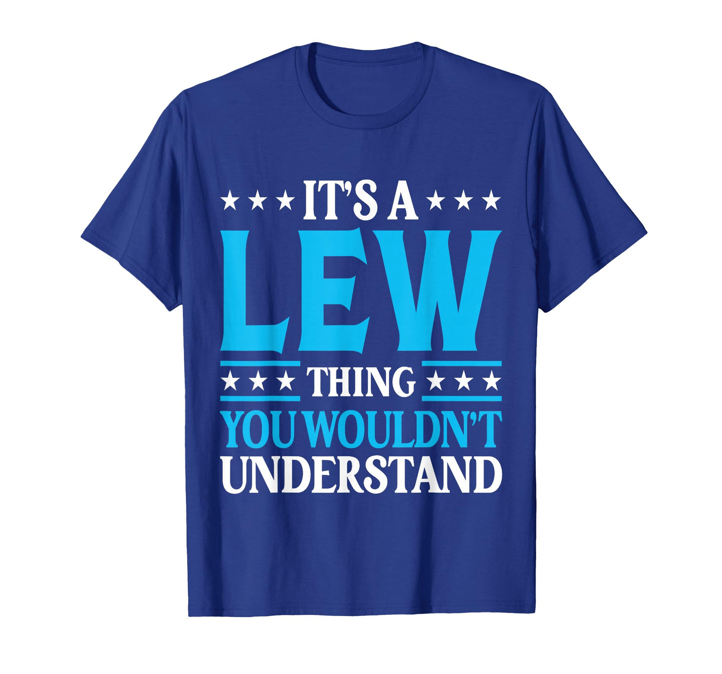 It's A Lew Thing Surname Funny Family Last Name Lew T-Shirt