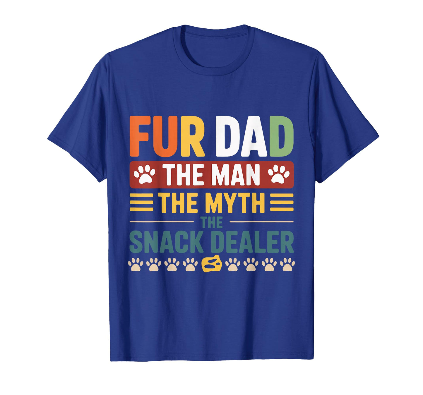Fur Dad Man Myth Snack Dealer Funny Paw Cat Dog Father's Day T-Shirt