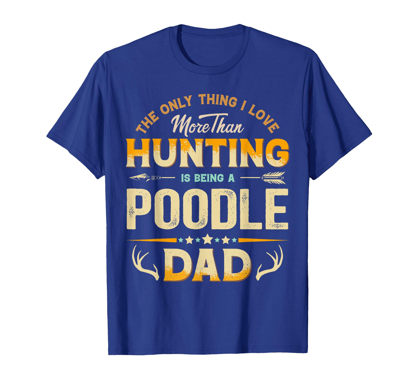 Funny Hunting Father's Day - Poodle Dad Dog Lover T-Shirt for Men