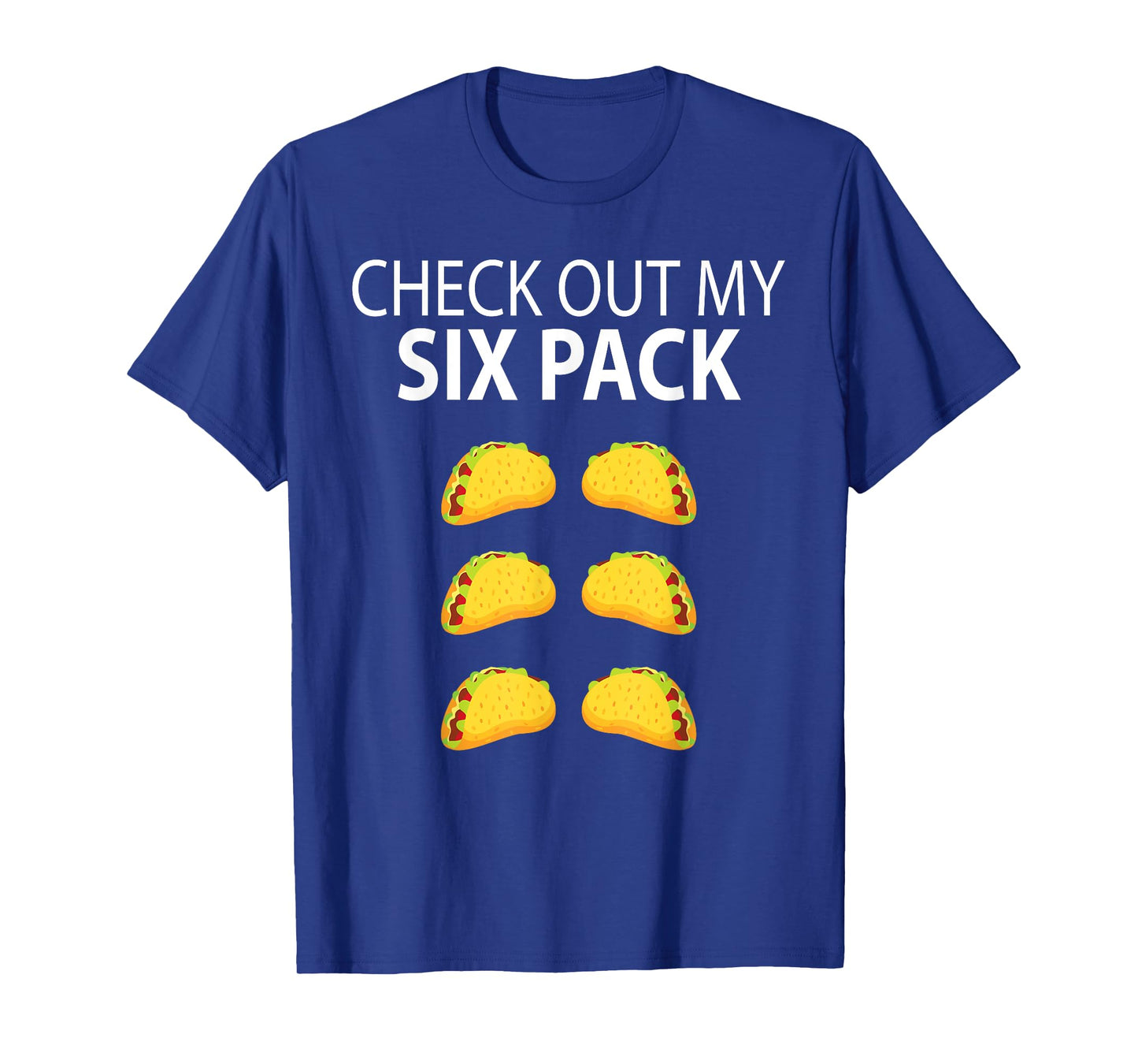 Check Out My Six Pack Funny Taco Shirt T-Shirt