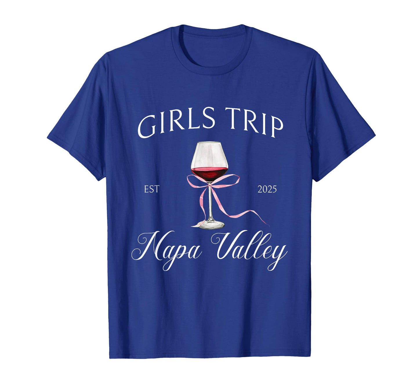 Napa Valley girls trip bachelorette party 2025 birthday T-Shirt