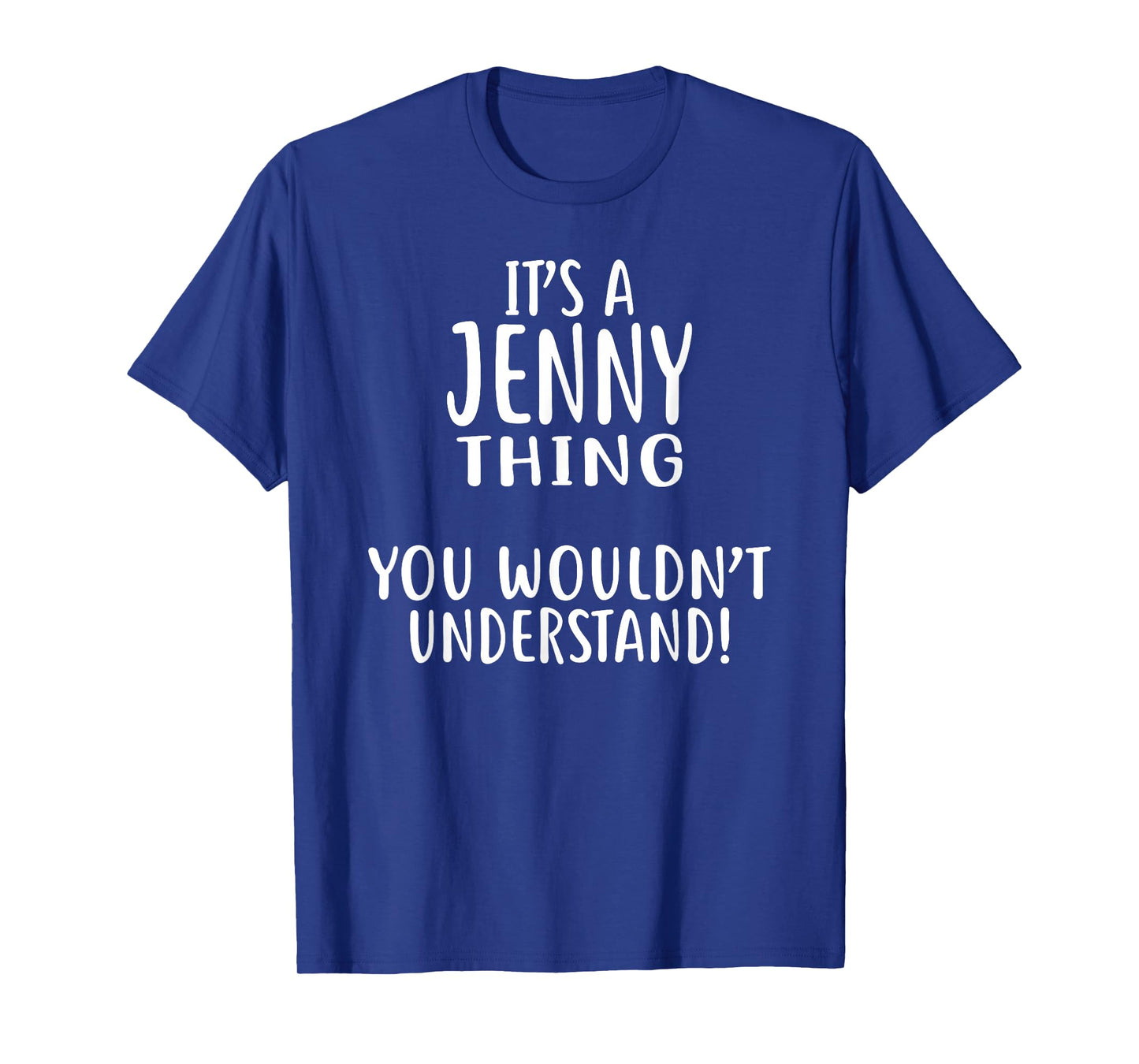 It's A JENNY Thing, You Wouldn't Understand! JENNY T-Shirt