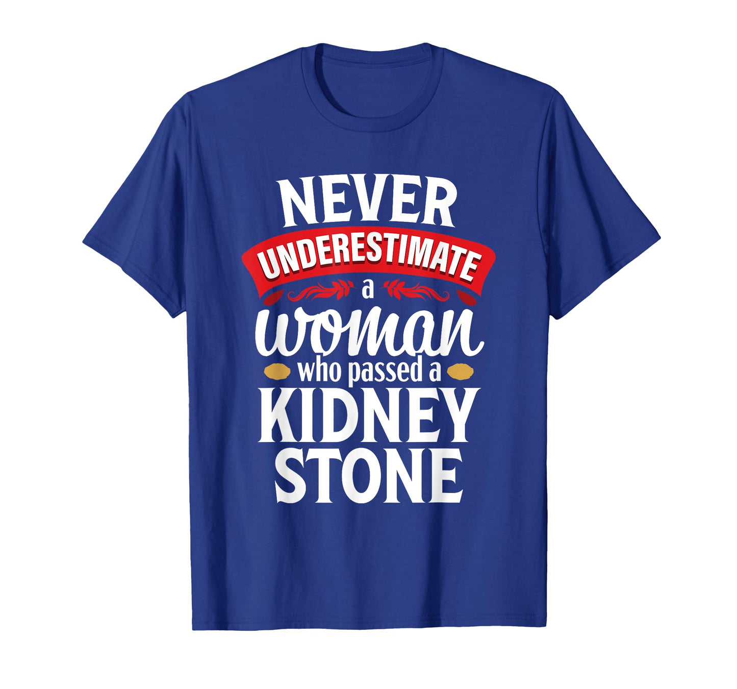Kidney Stone Survivor Funny Woman recovery Gag T-Shirt