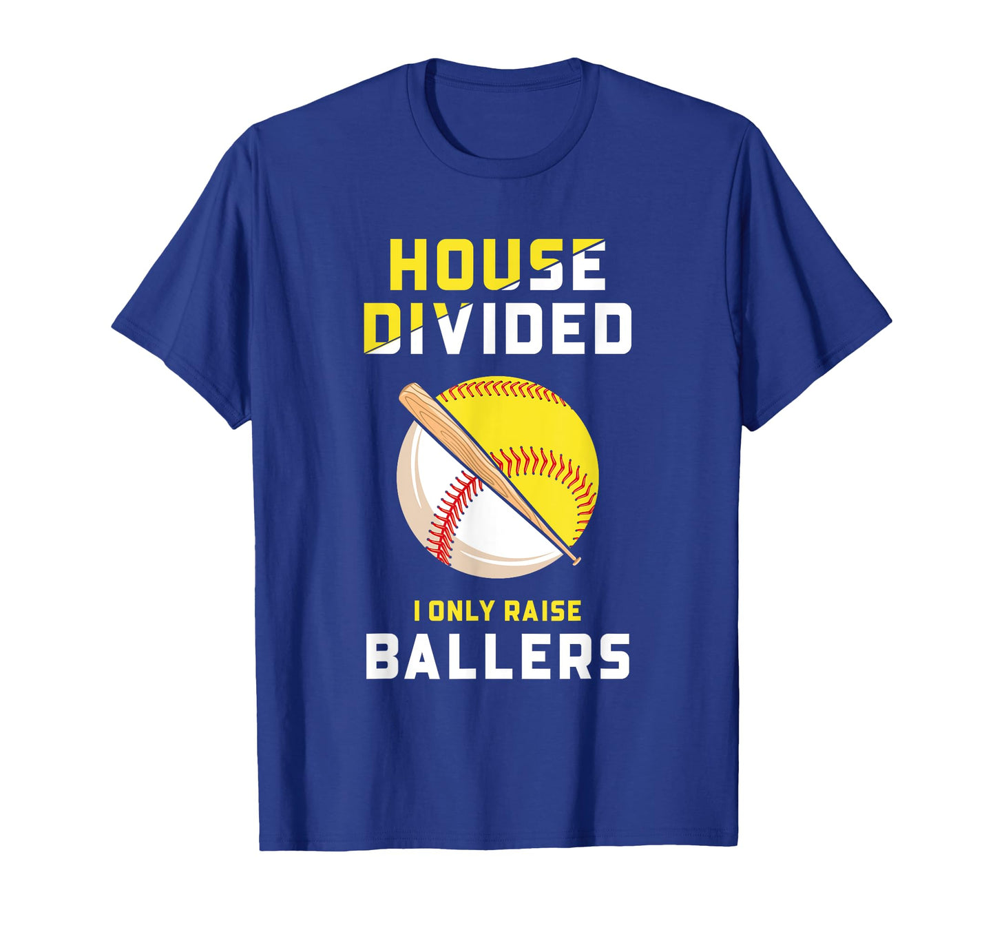 Baseball Softball Mom House Divided I Only Raised Ballers T-Shirt