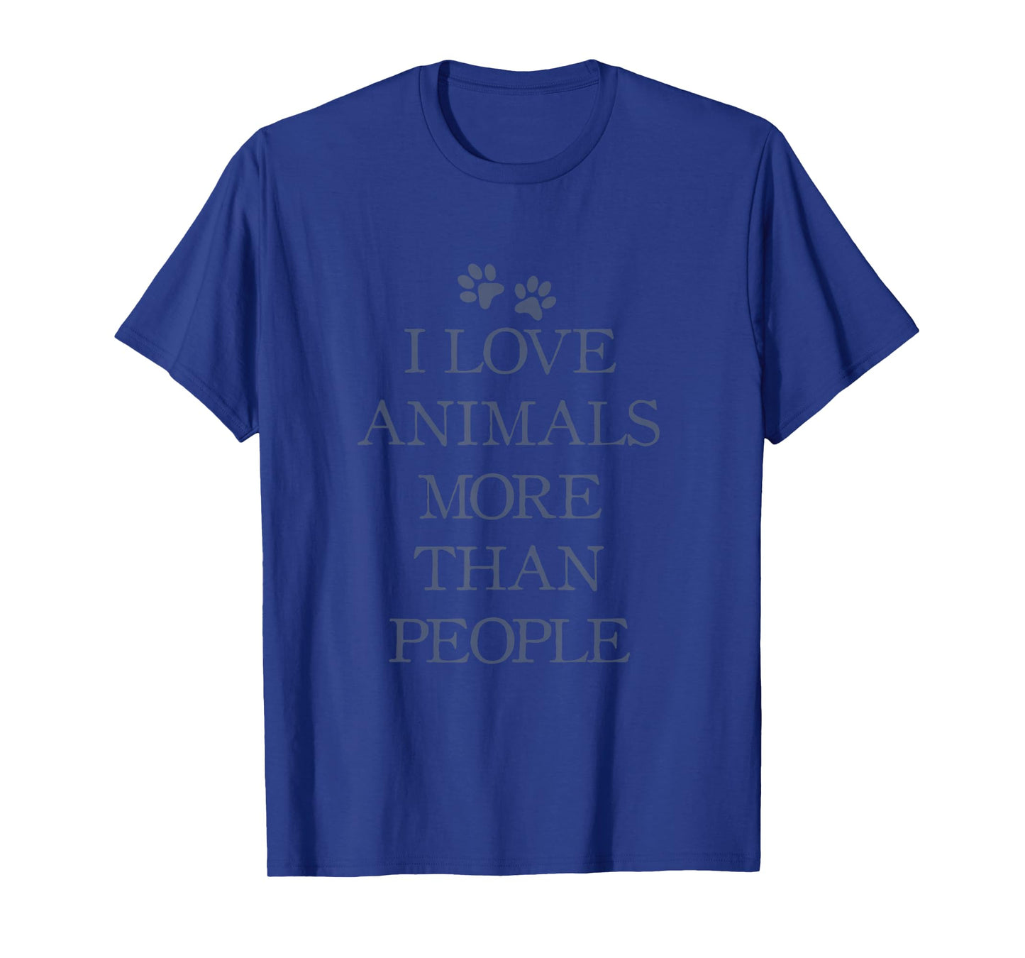 I love animals more than people T-Shirt
