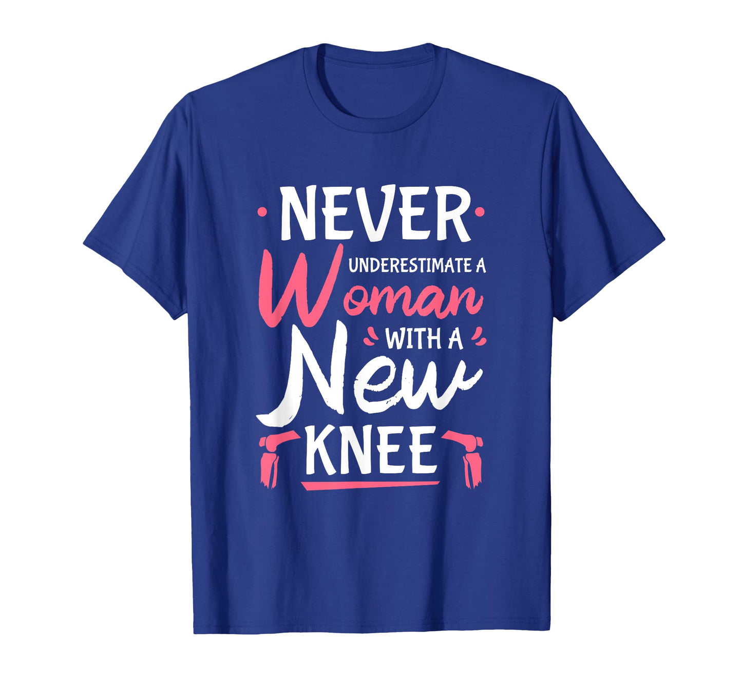 Never Underestimate A Women New Knee Replacement Surgery T-Shirt Small