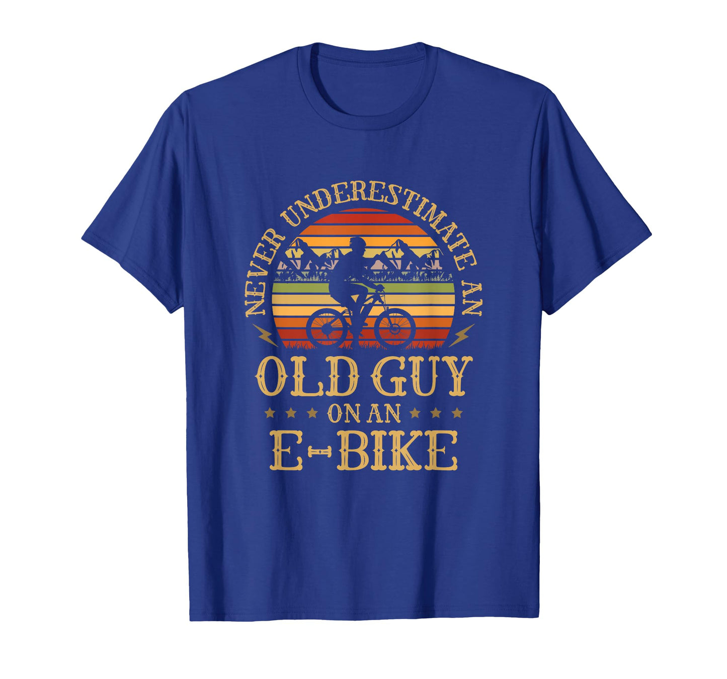 Never Underestimate An Old Guy On An E-Bike Funny Biking T-Shirt