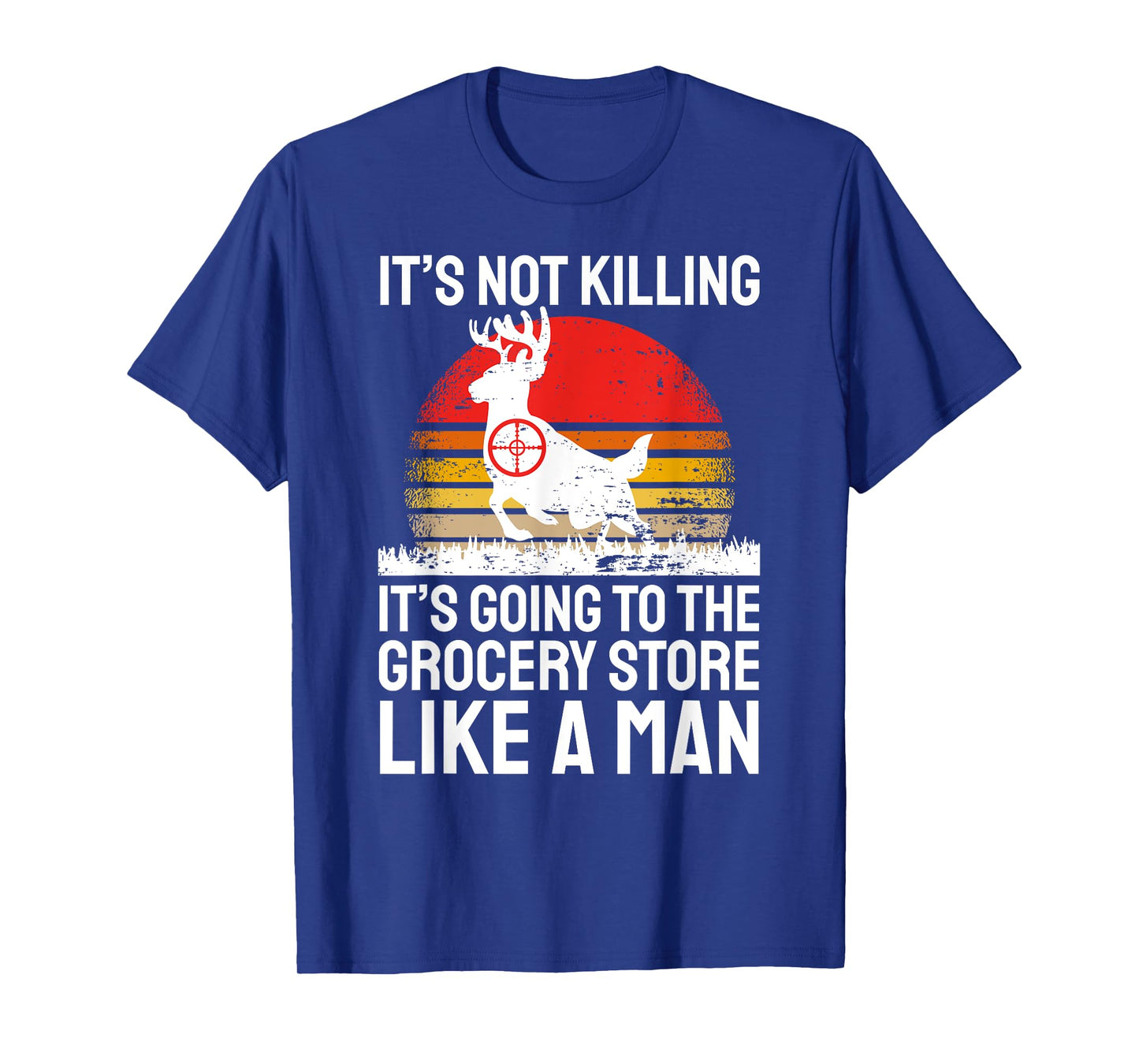 Funny Hunting Saying Deer Hunter I Grocery Store T-Shirt