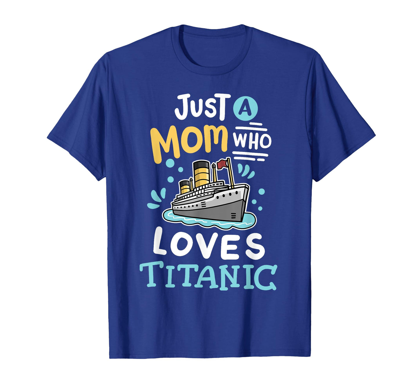 A Mom Who Loves The RMS Titanic Funny Cruise Ship Family T-Shirt