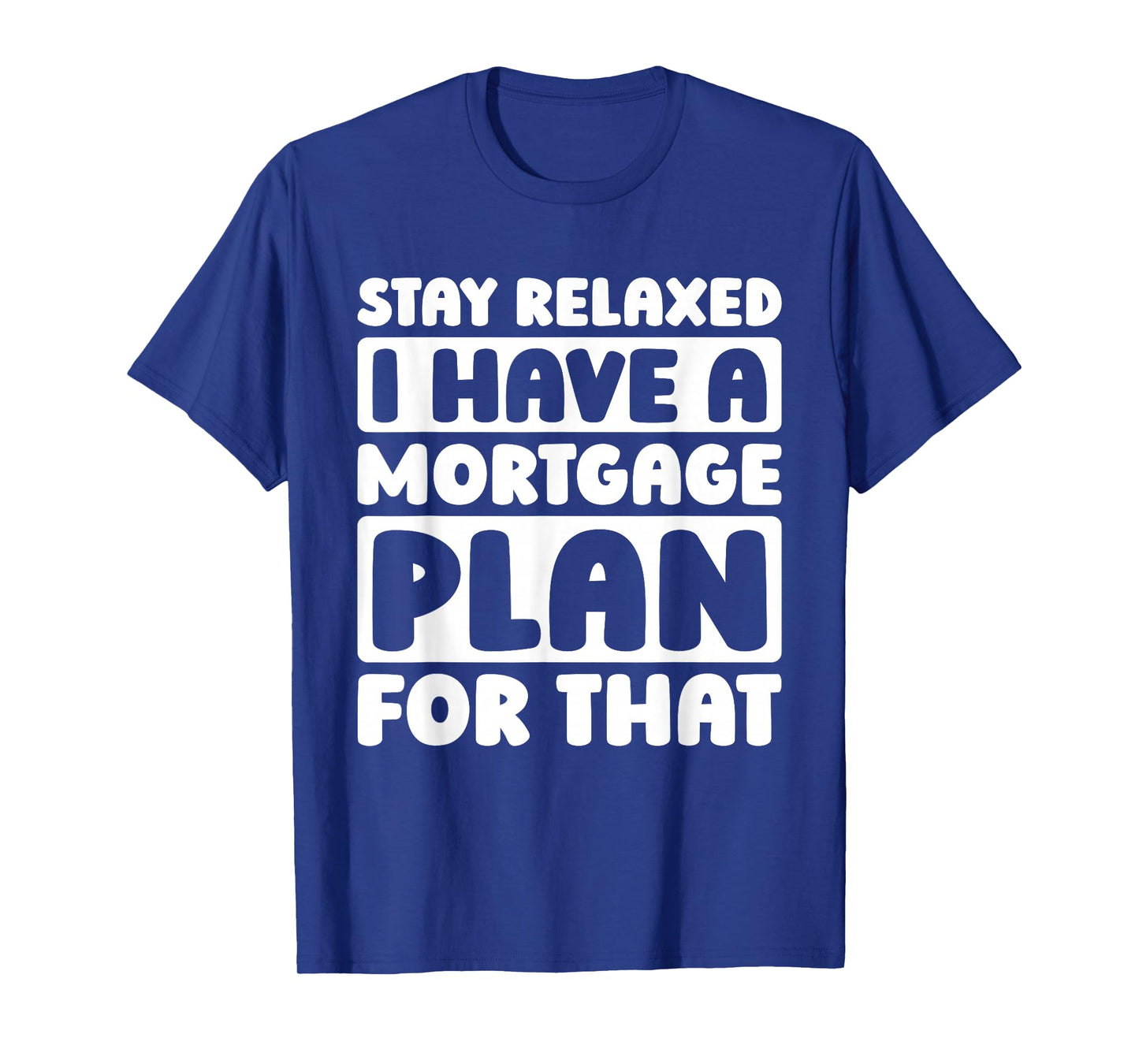 Mortgage Rates Home Loans Refinancing - Mortgage Broker T-Shirt