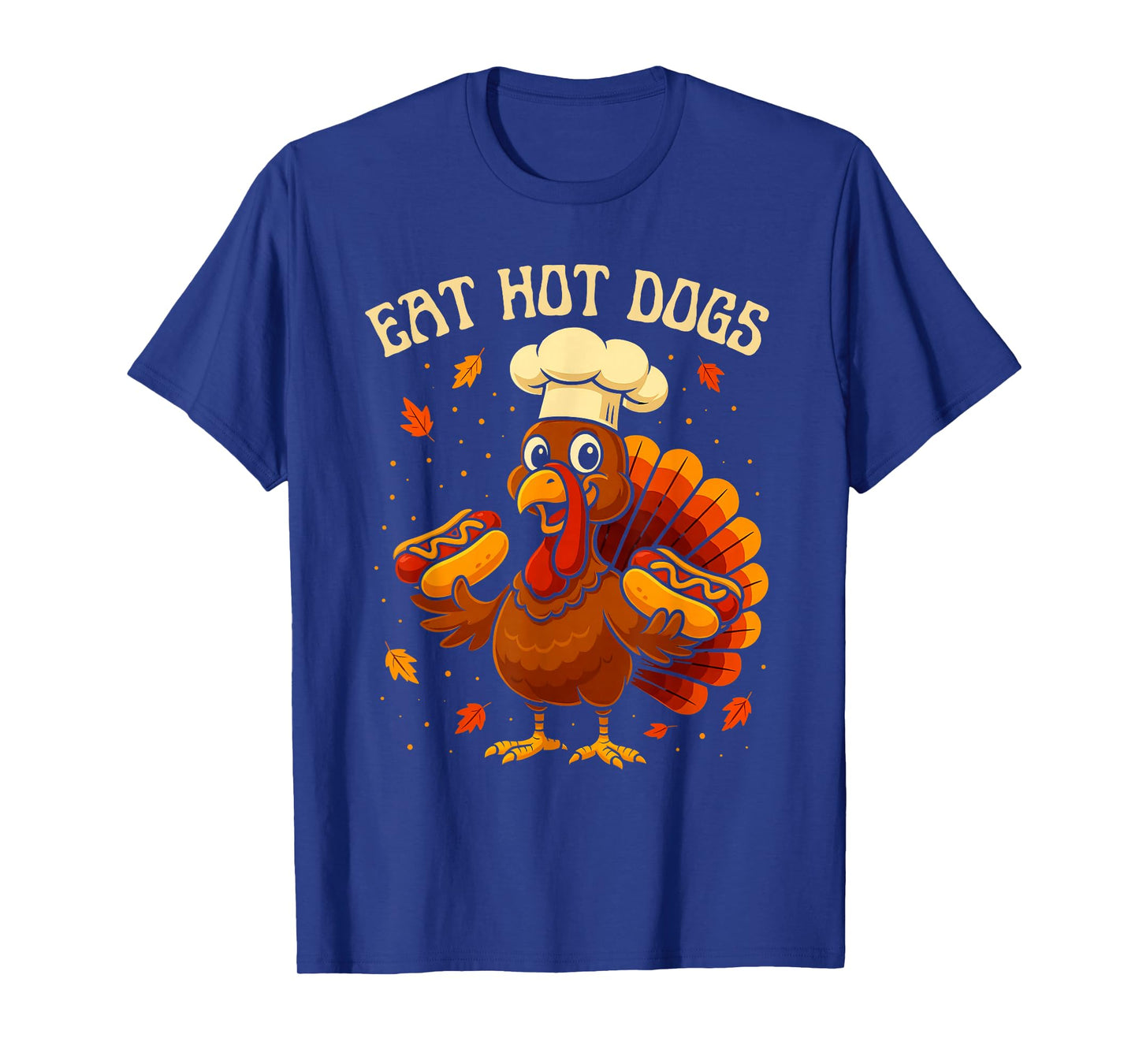 Eat Hot Dogs Turkey Chef Funny Thanksgiving Food Humor Gift T-Shirt