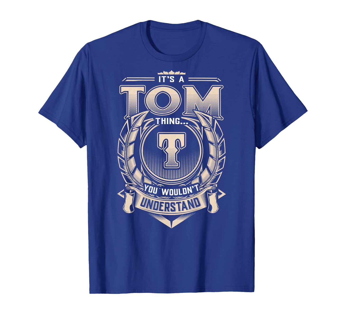 Tom First Name - It's A Tom Thing (On Back) T-Shirt