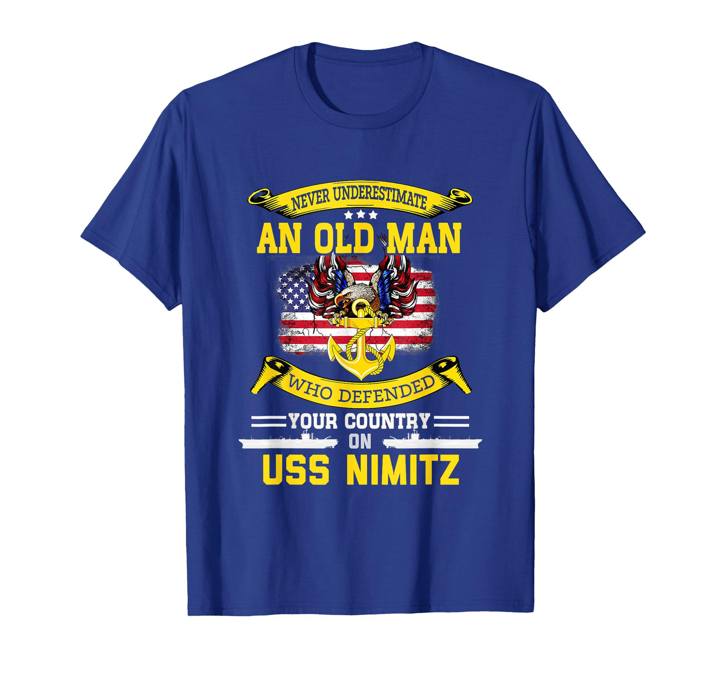 Never Underestimate USS Nimitz CVN-68 Aircraft Carrier T-Shirt