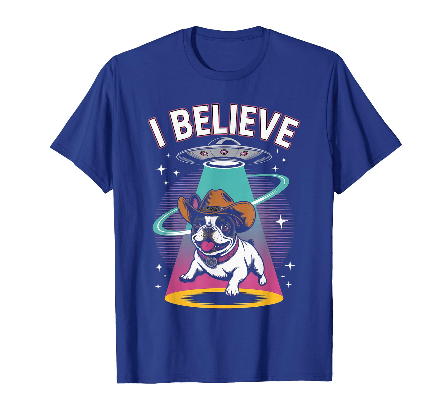 French Bulldog Cowboy Hat UFO Alien Abduction I Believe T-Shirt