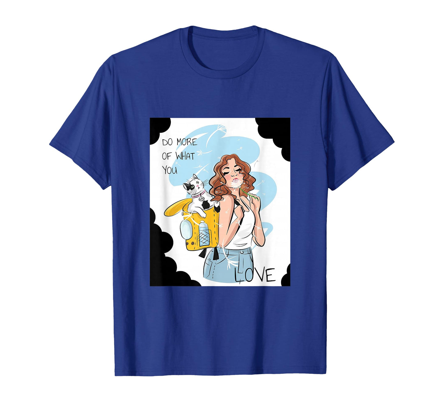 Do More of What You Love, Casual T-Shirt