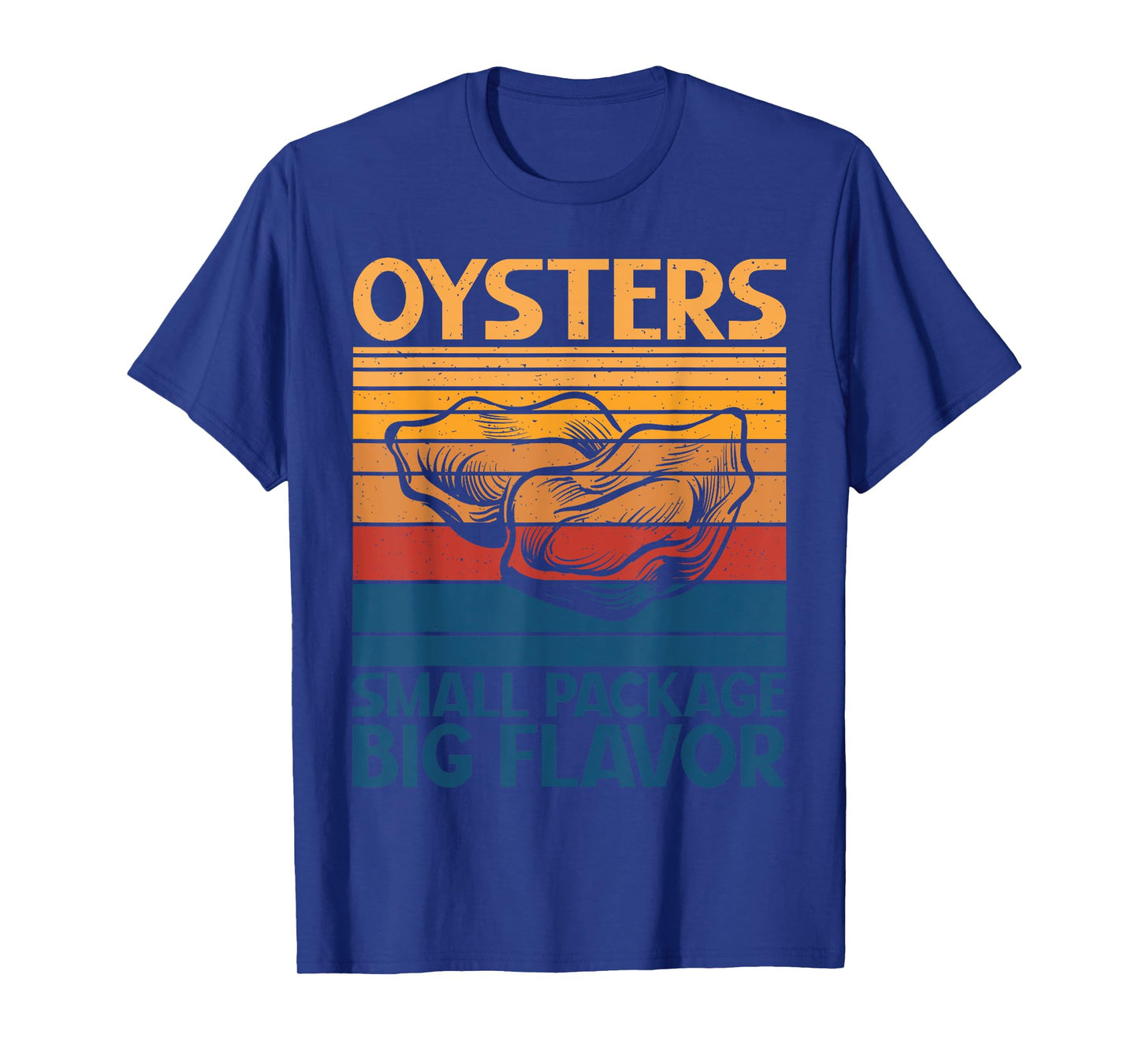 Oysters small Package big Flavor Oyster T-Shirt