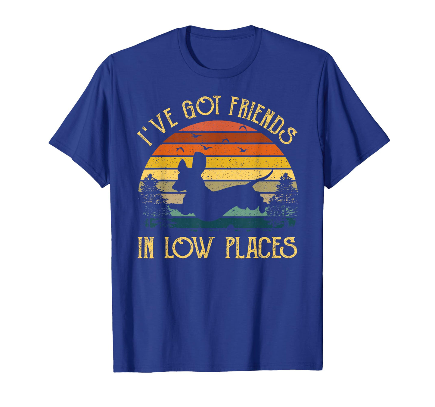 I've Got Friends In Low Places Dachshund Wiener Dog Vintage T-Shirt