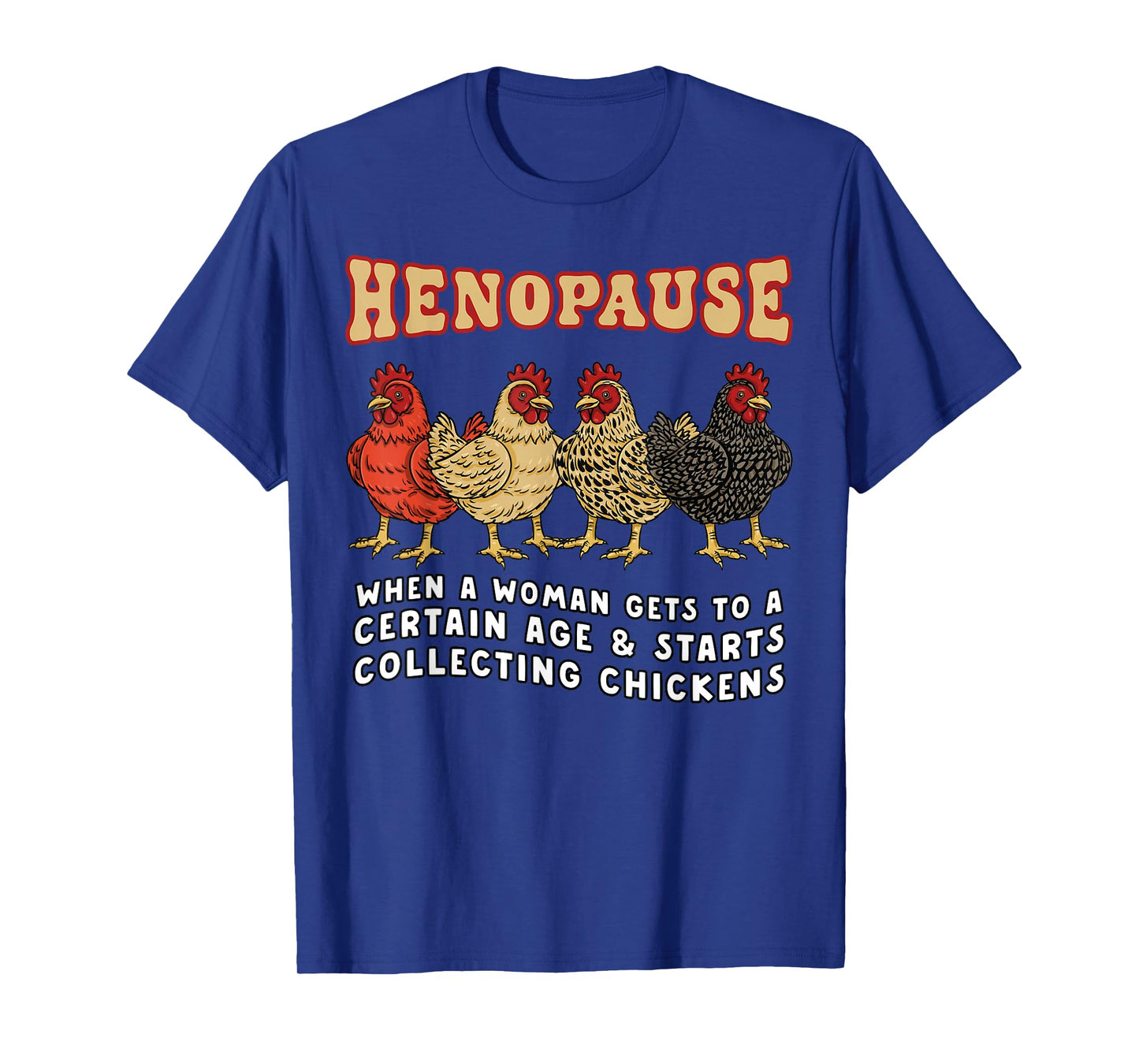 Funny Chicken Henopause Menopause Poultry Lover Farmer Retro T-Shirt