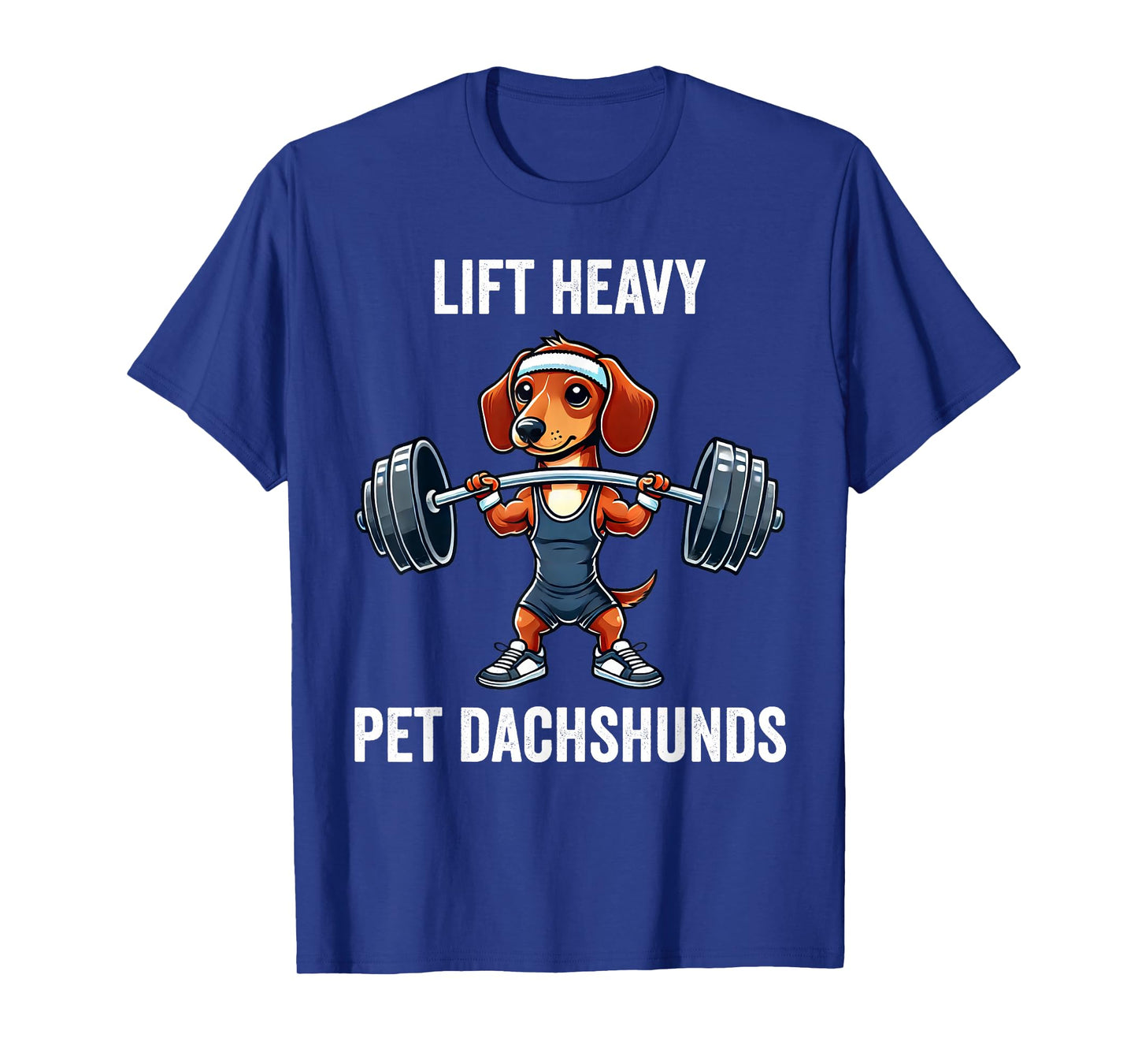 Lift Heavy Pet Dachshunds Funny Gym Workout Weight Lifter T-Shirt
