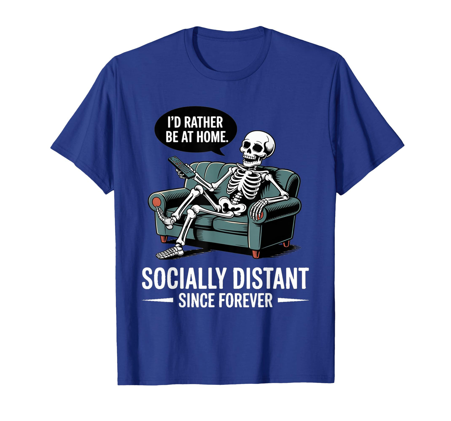Rather Be Home Funny Sarcastic Skeleton Halloween T-Shirt