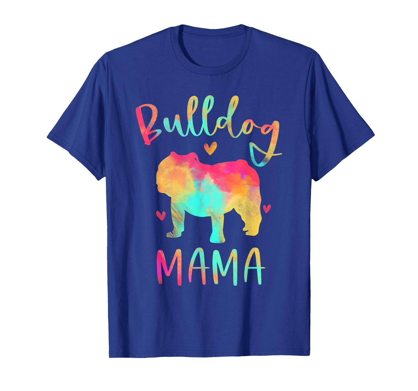 Bulldog Mama Colorful English Bulldog Gifts Dog Mom T-Shirt
