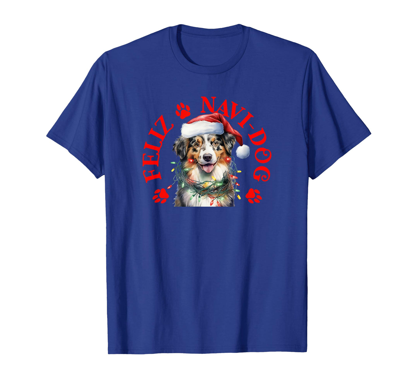 Feliz Navi-Dog with Festive Australian Shepherd Aussie T-Shirt