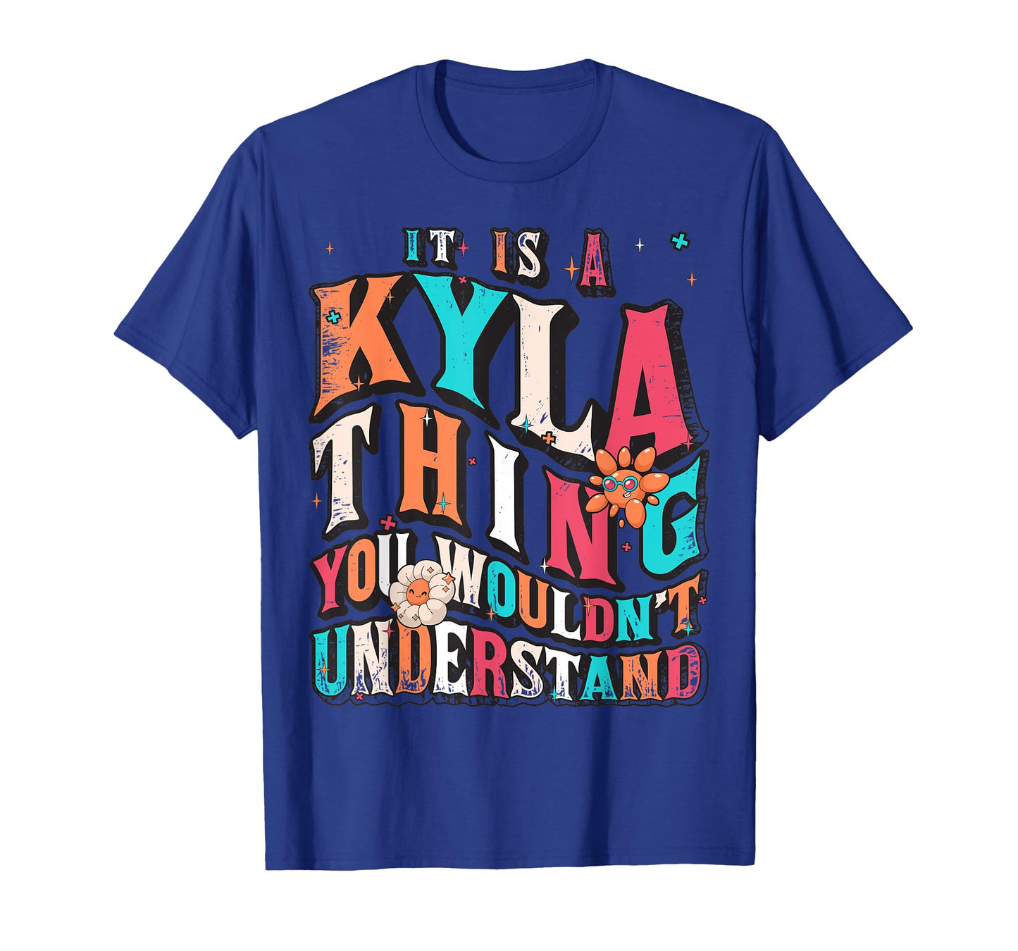 It's Kyla Thing You Wouldn't Understand, Kyla Groovy T-Shirt