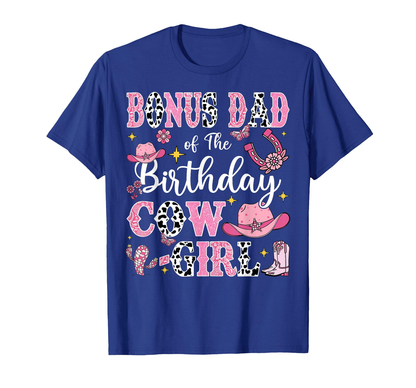 Bonus Dad Of The Birthday Cow-Girl Rodeo Cow Girl Birthday T-Shirt