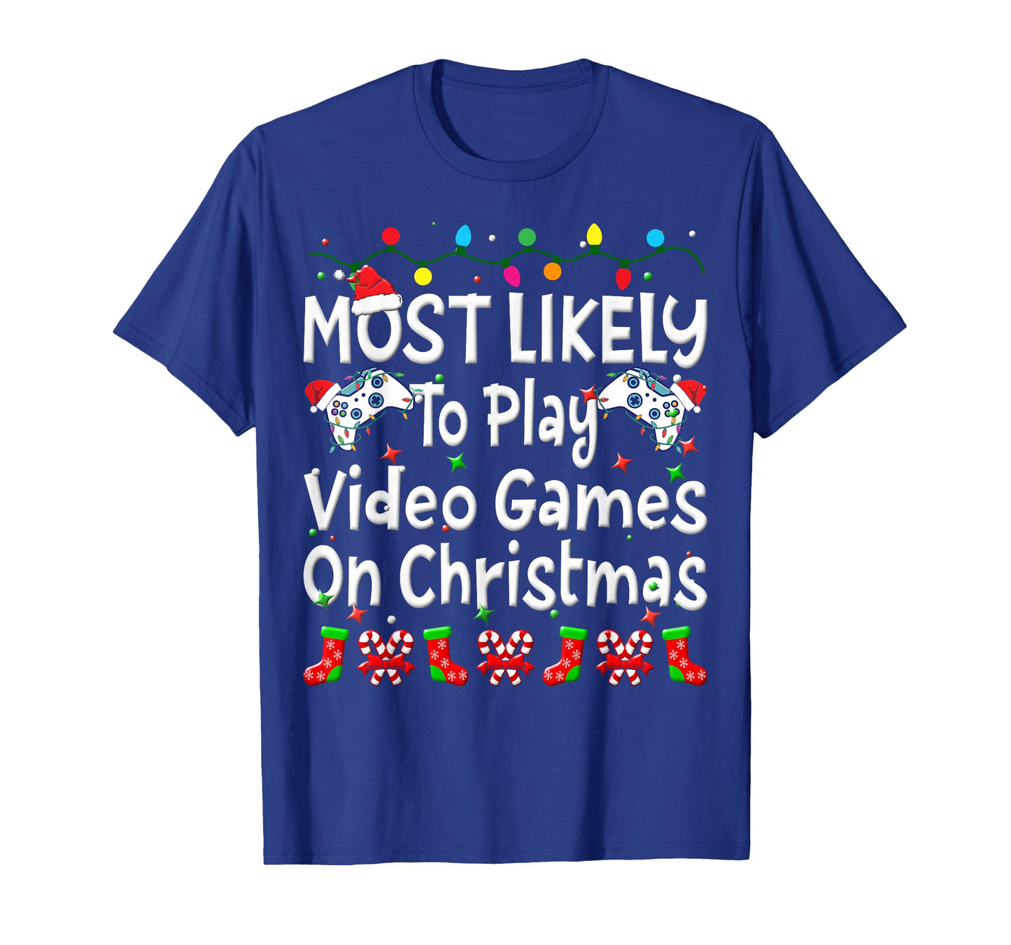 Most Likely To Play Video Game On Christmas Family Funny Joy T-Shirt